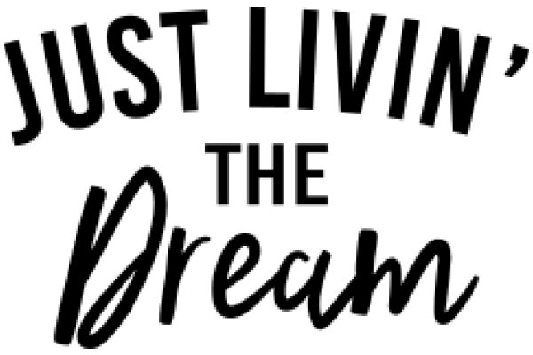 Just Livin' the Dream: A Playful Take on Life's Journey