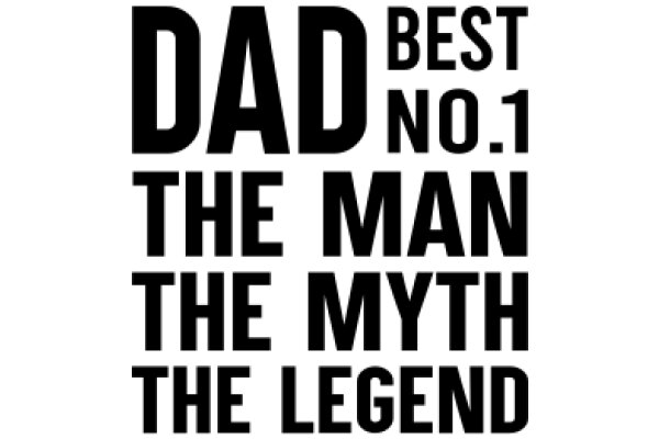 Dad's Best No.1: The Man, The Myth, The Legend