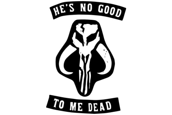 Logo: 'He's No Good to Me Dead'