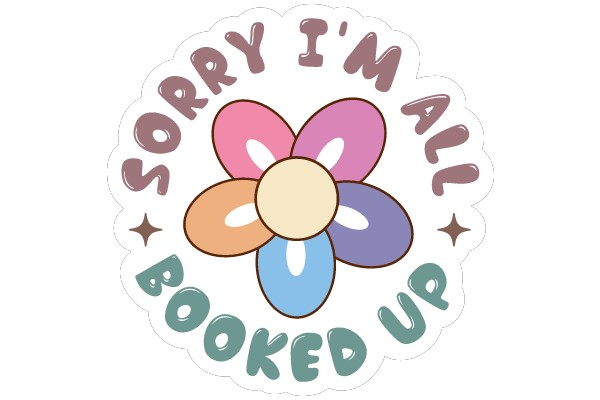 Sorry I'm All Booked Up: A Playful Apology for Being Unavailable