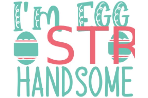 Egg-Strong Handsome: A Playful Take on Easter