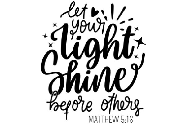 Let Your Light Shine Before Others: Matthew 5:16