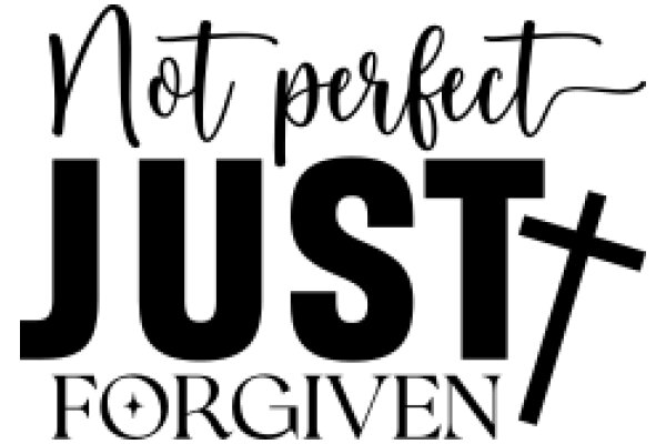 Not Perfect, Just Forgiven: A Powerful Message of Grace and Redemption