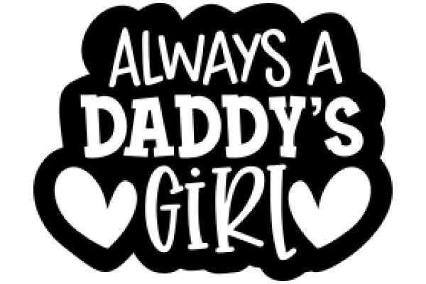 Always a Daddy's Girl: A Heartfelt Affirmation of Fatherly Love