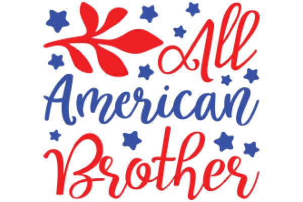 All American Brother: A Celebration of Patriotism and Family