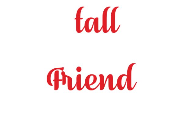 Friendly AI Assistant: A Guide to Understanding the Concept of Tall Friend