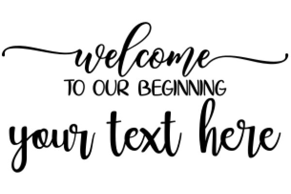 Welcome to Our Beginning: Your Text Here