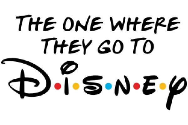 Disney: The One Where They Go To