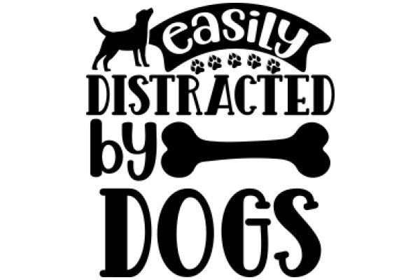 Easily Distracted by Dogs: A Playful Take on Canine Companionship