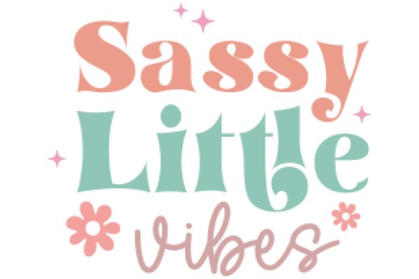 Sassy Little Vibes: A Playful and Positive Affirmation Poster