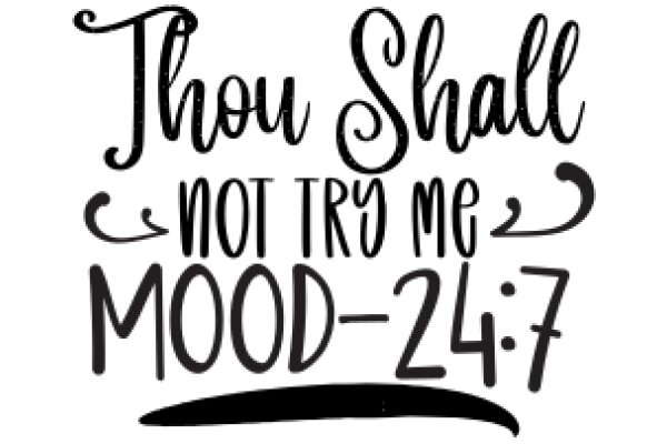 Thou Shall Not Try Me Mood-24/7