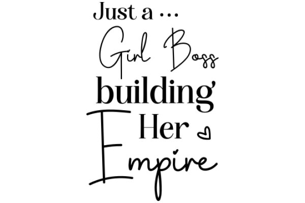 Empowerment Quote: Just a Girl Boss Building Her Empire