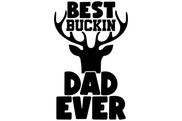 Best Buckin' Dad Ever