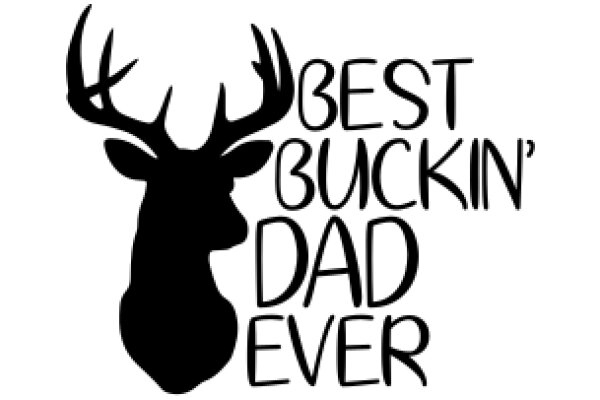 Best Buckin' Dad Ever