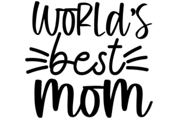 World's Best Mom: A Celebration of Motherhood