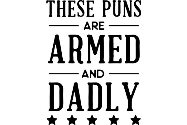 A Collection of Puns: The Art of Armed and Dangerous Humor