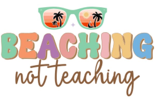 Beach Not Teaching: A Graphic Design for a Fun and Educational Message