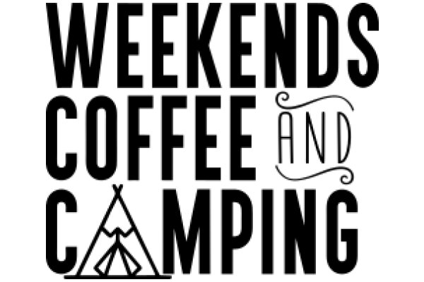 Weekends, Coffee, and Camping: A Modern Guide to Relaxation and Adventure