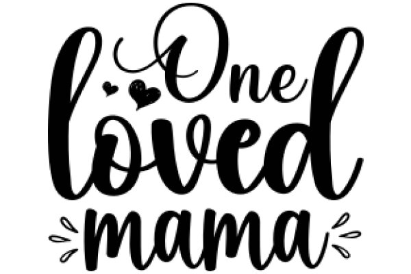 One Loved Mama: A Heartfelt Tribute to Motherhood