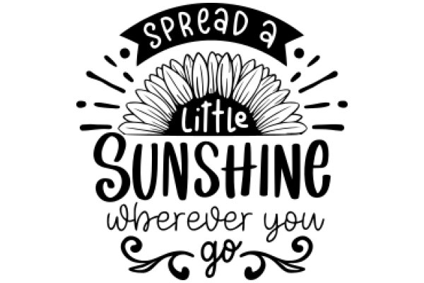 Spread a Little Sunshine: Wherever You Go