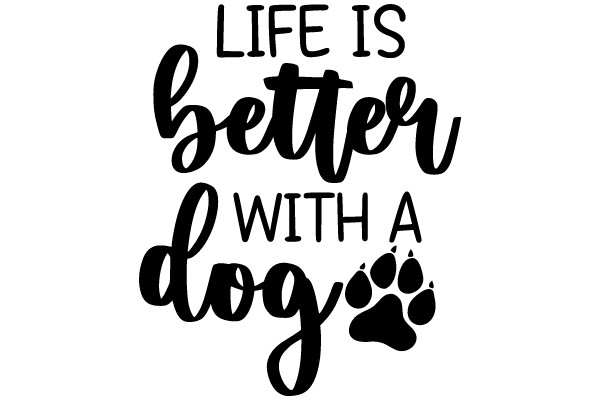 Life is Better with a Dog