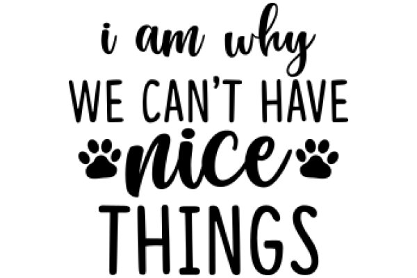 Why We Can't Have Nice Things: A Dog's Perspective