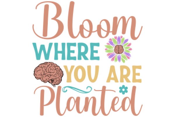 Flower Power: A Guide to Planting and Caring for Your Brain Garden