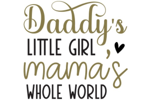 Daddy's Little Girl, Mama's Whole World