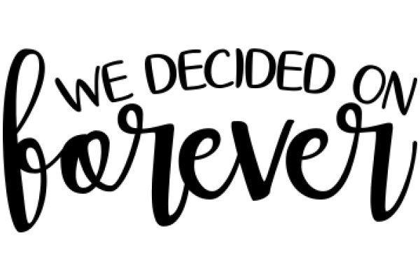 Decision Time: We Decided on Forever