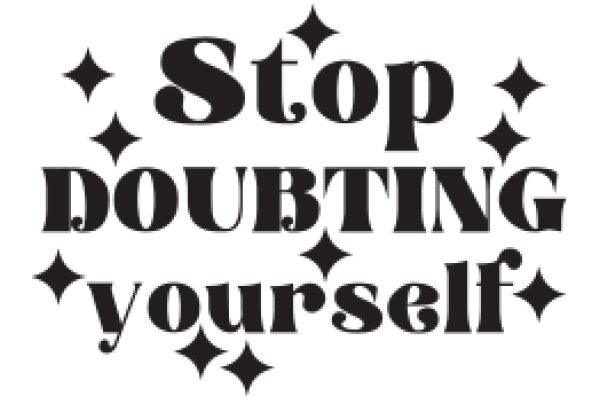 Stop Doubting Yourself: A Motivational Quote