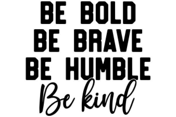 Empowerment Quote: Be Bold, Be Brave, Be Humble