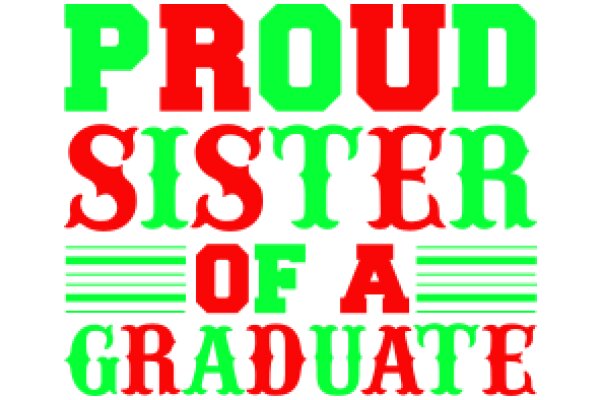 Celebrating Graduation: A Proud Sister's Message