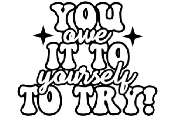 Empowerment Quote: 'You Own It, You Owe It, You Try It!'