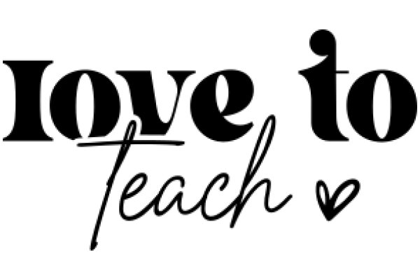 Love to Teach: A Heartfelt Affirmation