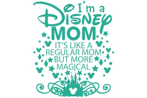 Disney Mom: It's Like a Regular Mom But More Magical