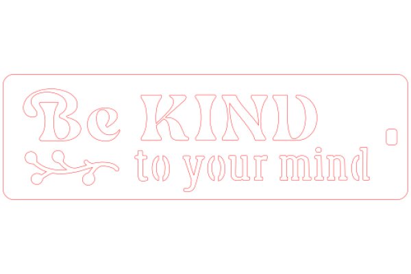 Be Kind to Your Mind: A Message of Self-Care