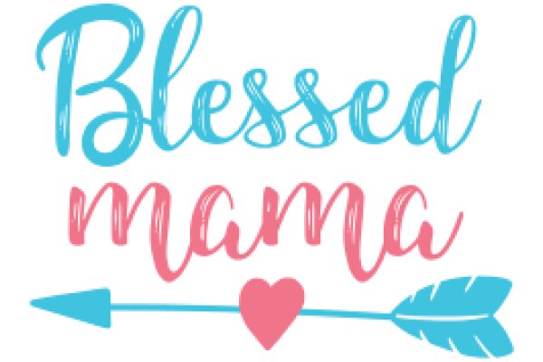 Blessed Mama: A Heartfelt Affirmation