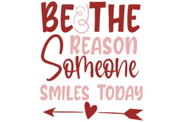 Be the Reason Someone Smiles Today