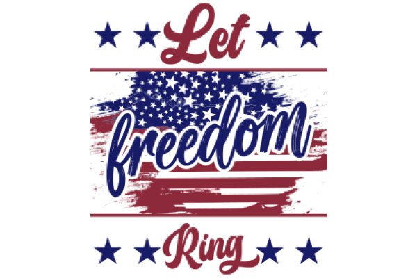 Let Freedom Ring: A Symbol of American Patriotism