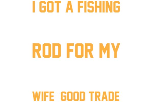 A Humorous Take on Fishing and Marriage