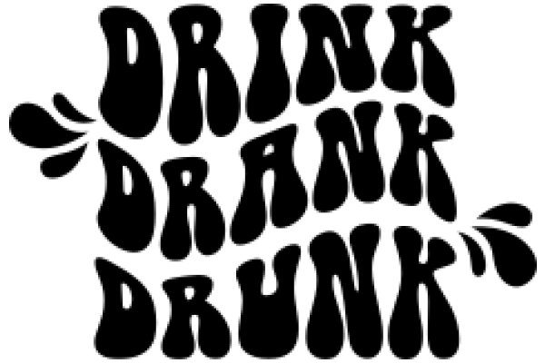 Drink, Drink, Drink: A Graphic Design of a Classic Slogan