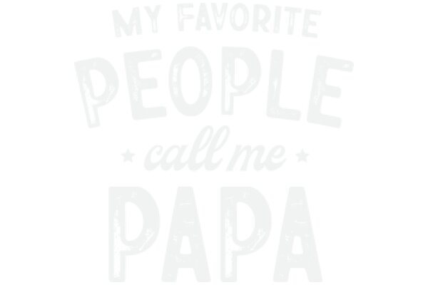 My Favorite People: Papa