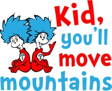 Kid, You'll Move Mountains: A Playful Encouragement