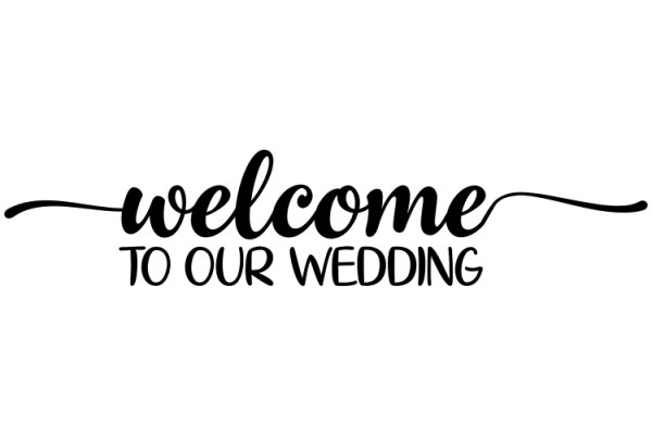 Welcome to Our Wedding: A Symbol of Love and Commitment