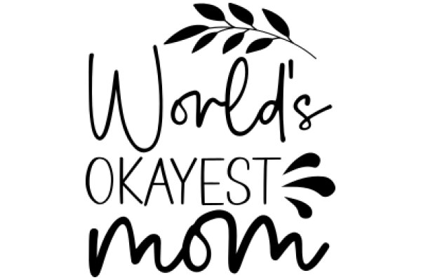 World's Okest Mom: A Playful Tribute to Motherhood