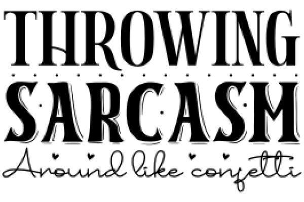 Throwing Sarcastic: Around Like Confiti