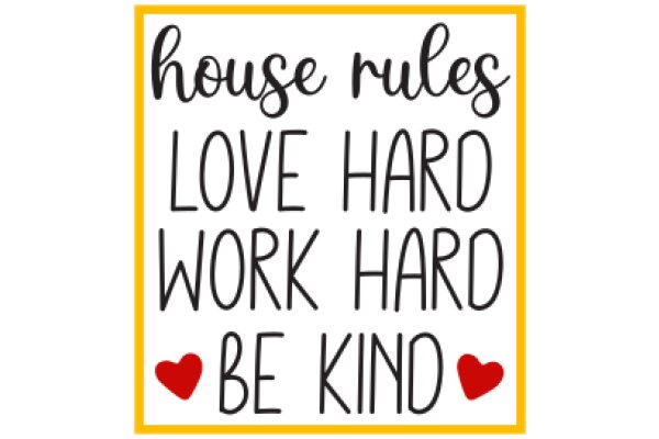 House Rules: Love, Hard Work, and Kindness