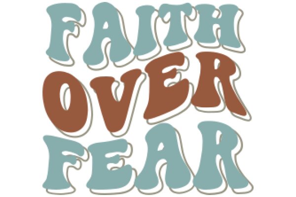 Faith Over Fear: A Visual Affirmation