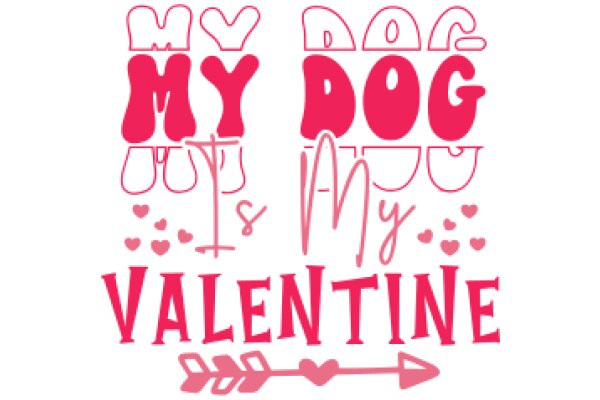 Celebrating My Dog and My Valentine with a Heartwarming Graphic