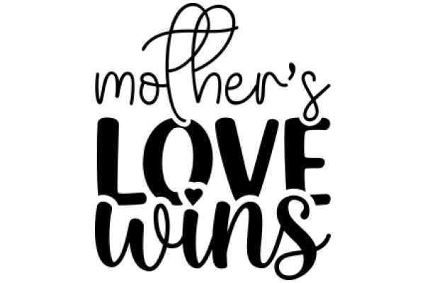 Mother's Love Wins: A Heartfelt Message of Strength and Support